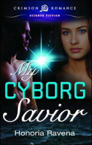 Книга My Cyborg Savior Honoria Ravena