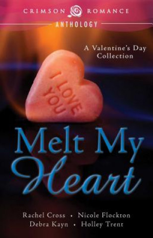 Книга Melt My Heart Debra Kayn