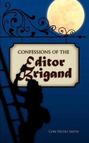 Könyv Confessions of the Editor Brigand Cori Nicole Smith