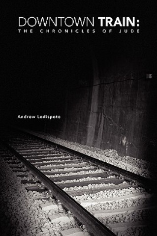 Könyv Downtown Train Andrew Lodispoto