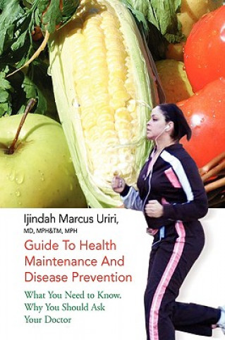 Книга Guide to Health Maintenance and Disease Prevention Ijindah Marcus MD Mph&tm Mph Uriri