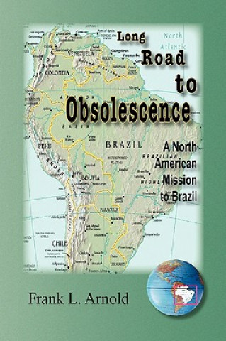 Книга Long Road to Obsolescence Frank L Arnold