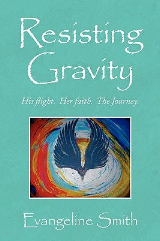 Knjiga Resisting Gravity Evangeline Smith