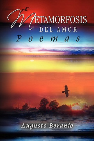 Книга Metamorfosis del Amor Augusto Beranio