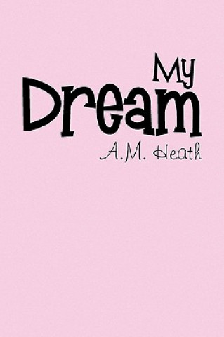 Buch My Dream A M Heath