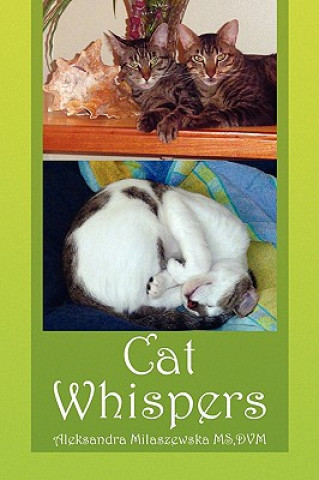 Carte Cat Whispers Aleksandra Milaszewskadvm MS