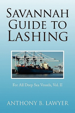 Knjiga Savannah Guide to Lashing Vol II Anthony B Lawyer