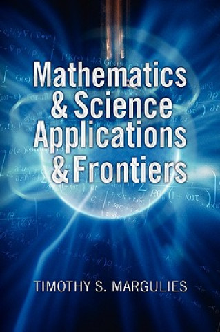 Carte Mathematics & Science Applications & Frontiers Timothy S Margulies