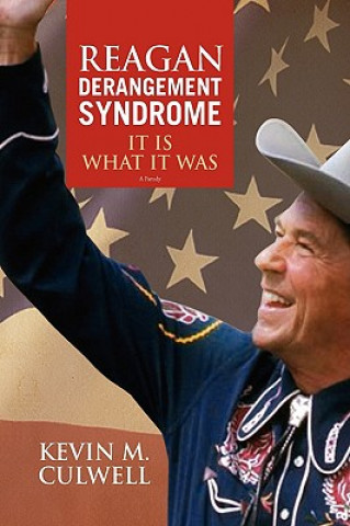 Buch Reagan Derangement Syndrome Kevin M Culwell