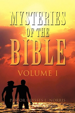 Libro Mysteries of the Bible Volume I Pastor Ulysses L Norris