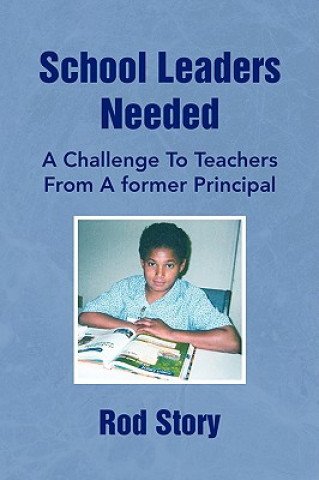 Книга School Leaders Needed Rod Story