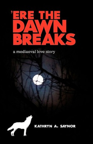 Book Ere the Dawn Breaks Kathryn A Saynor