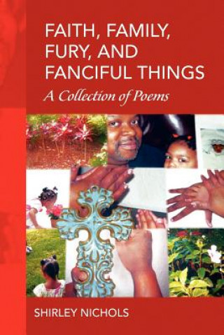 Книга Faith, Family, Fury, and Fanciful Things Shirley Nichols
