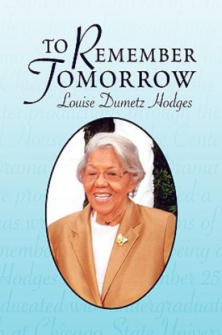 Libro To Remember Tomorrow Louise Dumetz Hodges