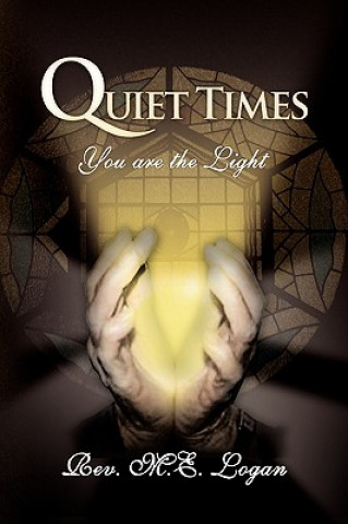 Kniha Quiet Times Rev M E Logan