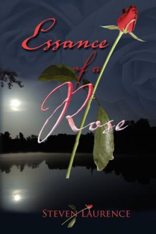 Book Essance of A Rose Steven Laurence