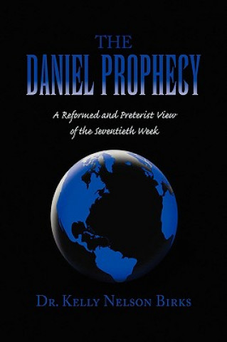 Livre Daniel Prophecy Dr Kelly Nelson Birks