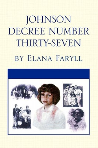 Könyv Johnson Decree Number Thirty-Seven Elana Faryll