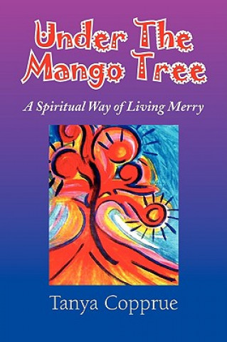 Książka Under The Mango Tree Tanya Copprue