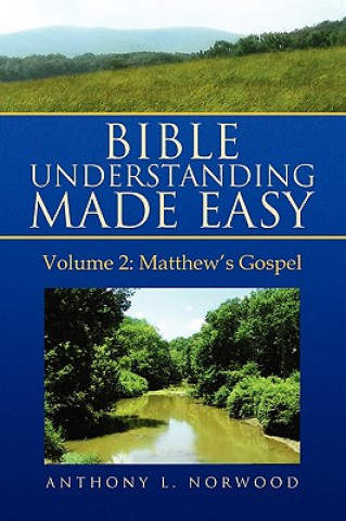 Knjiga Bible Understanding Made Easy Volume 2 Anthony L Norwood