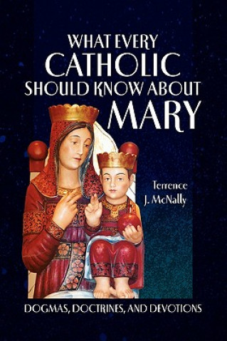 Carte What Every Catholic Should Know About Mary Terry McNally