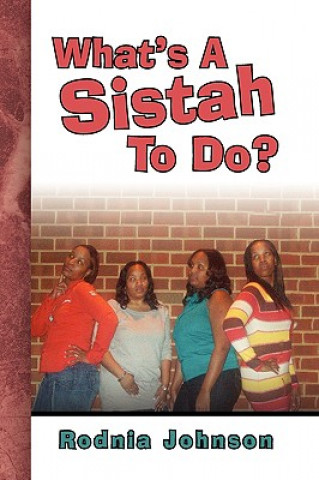 Buch What's A Sistah To Do? Rodnia Johnson