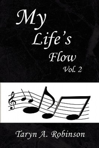 Kniha My Life's Flow Taryn A Robinson