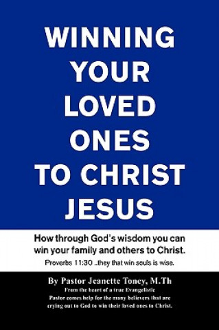 Carte Winning Your Loved Ones (& Others) to Christ Jeanette Toney