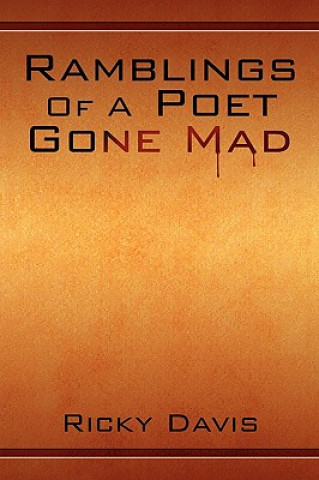 Kniha Ramblings of a Poet Gone Mad Ricky Davis