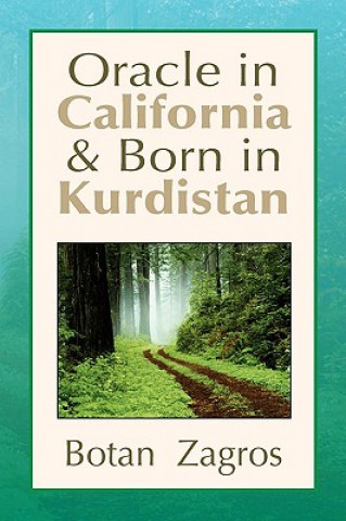 Könyv Oracle in California & Born in Kurdistan Botan Zagros