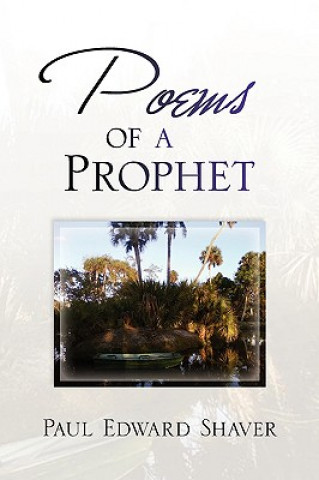 Kniha Poems of a Prophet Paul Edward Shaver