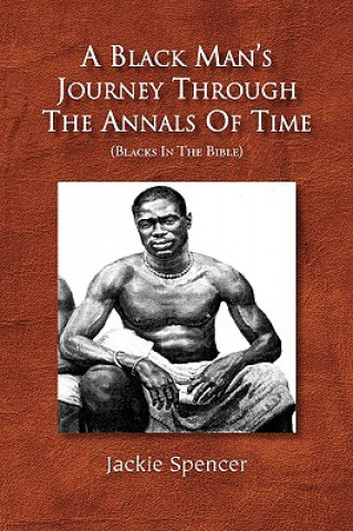 Book Black Man's Journey Through the Annals of Time Jackie Spencer