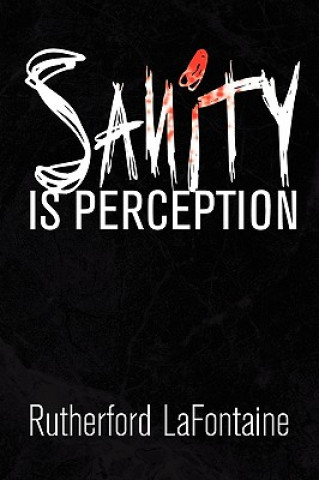 Książka Sanity Is Perception Rutherford LaFontaine