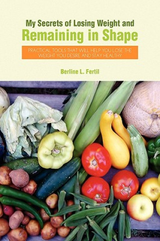 Carte My Secrets of Losing Weight and Remaining in Shape Berline L Fertil