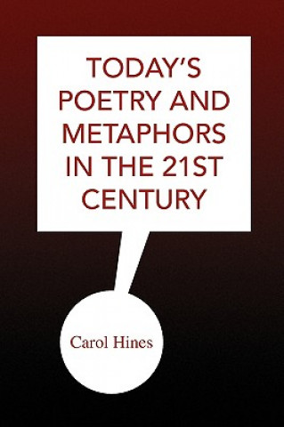 Kniha Today's Poetry and Metaphors in the 21st Century Carol Hines
