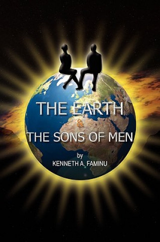 Libro Earth and the Sons of Men Kenneth A Faminu