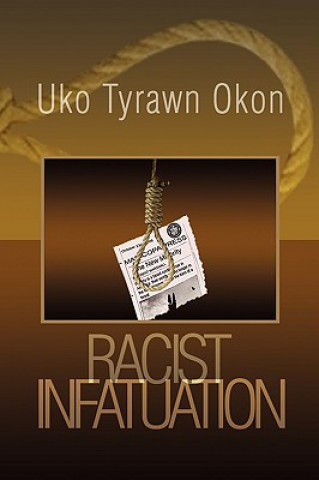 Kniha Racist Infatuation Uko Tyrawn Okon