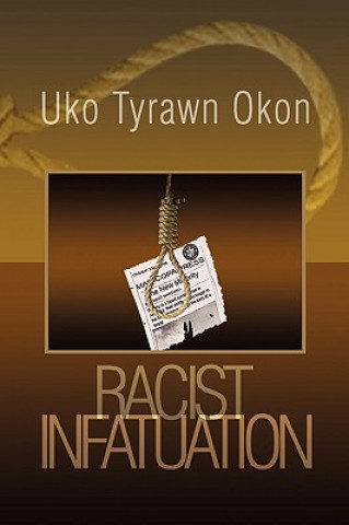 Könyv Racist Infatuation Uko Tyrawn Okon