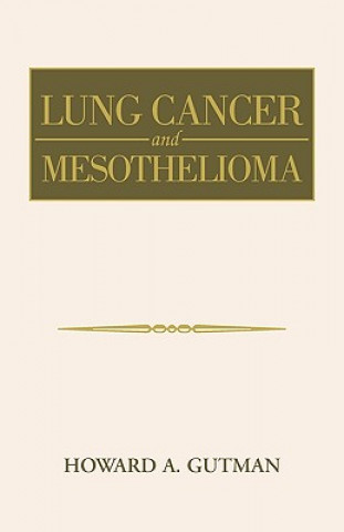 Könyv Lung Cancer and Mesothelioma Howard A Gutman