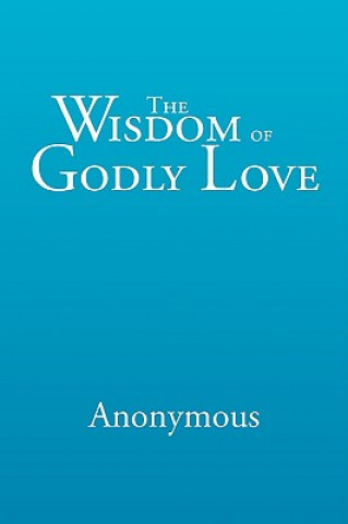 Carte Wisdom of Godly Love Anonymous
