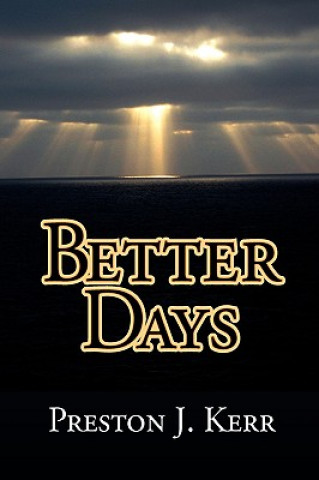 Libro Better Days Preston J Kerr