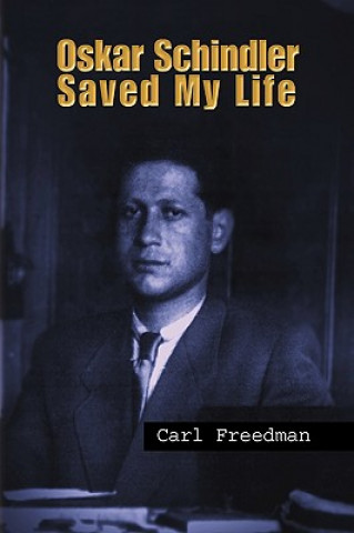 Kniha Oskar Schindler Saved My Life Carl Freedman