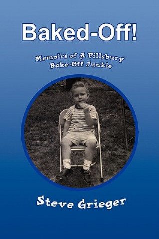 Kniha Baked-Off! Steve Grieger