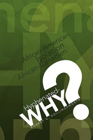 Knjiga Hyphenated - Why? Robert C Hollingsworth