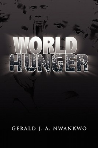 Książka World Hunger Gerald J a Nwankwo