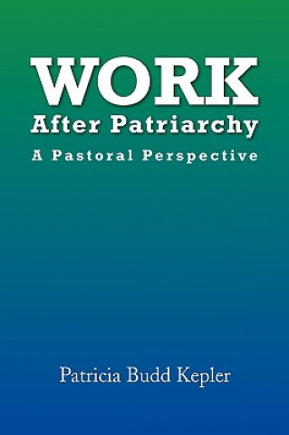 Książka Work After Patriarchy Patricia Budd Kepler
