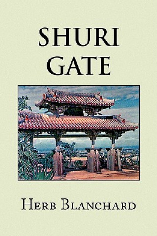 Knjiga Shuri Gate Herb Blanchard