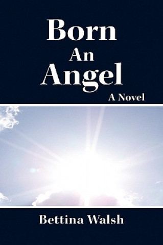 Kniha Born an Angel Bettina Walsh