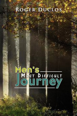 Kniha Men's Most Difficult Journey Roger Duclos