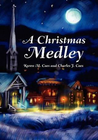 Книга Christmas Medley Karen M Caes and Charles J Caes